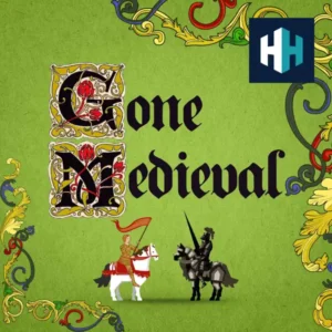 podcasts for history buffs 4 Gone Medieval podcast
