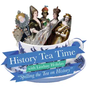 podcasts for history buffs 7 History Tea Time