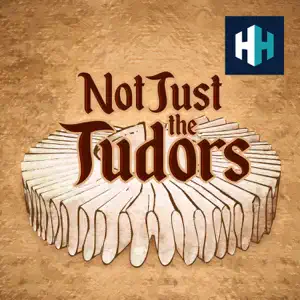 podcasts for history buffs 5 Not just the tudors podcast cover